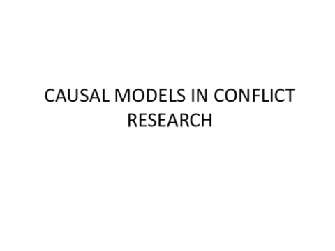 Casual Models in Conflict Research