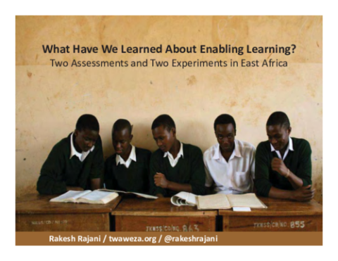 What Have We Learned About Enabling Learning? Two Assessments and Two Experiments in East Africa 