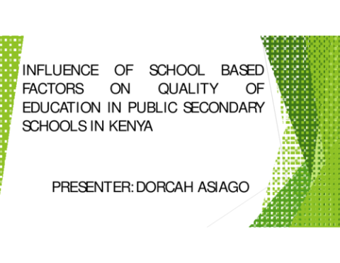Influence of School Based Factors on Quality of Education in Public Secondary Schools in Kenya