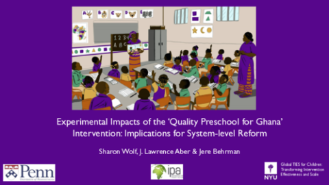 Experimental Impacts of the 'Quality Preschool for Ghana' Intervention: Implications for System-Level Reform